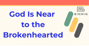 God Is Near to the Brokenhearted