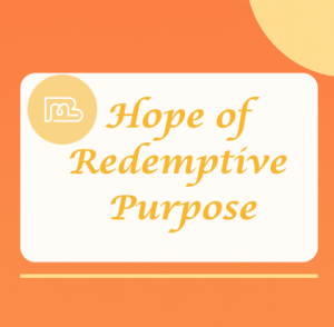 Hope of Redemptive Purpose